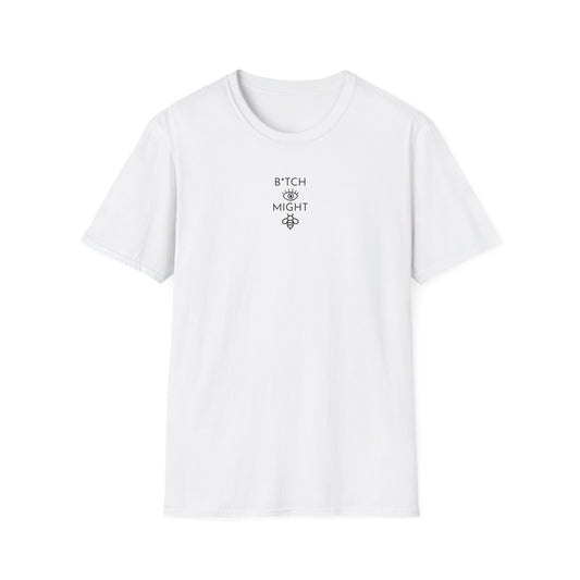 "B*tch I Might Be" T-Shirt